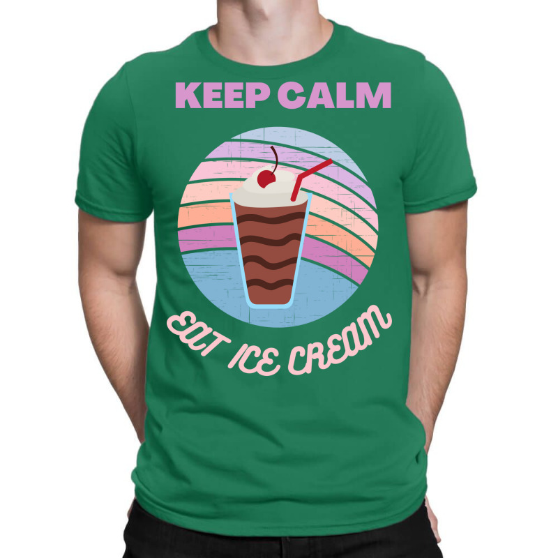 Keep Calm And Eat Ice Cream Nature T-shirt | Artistshot