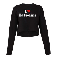 I Love Tatooine Cropped Sweater | Artistshot