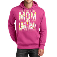 Mom And Librarian Two Titles Boy Unisex Hoodie | Artistshot