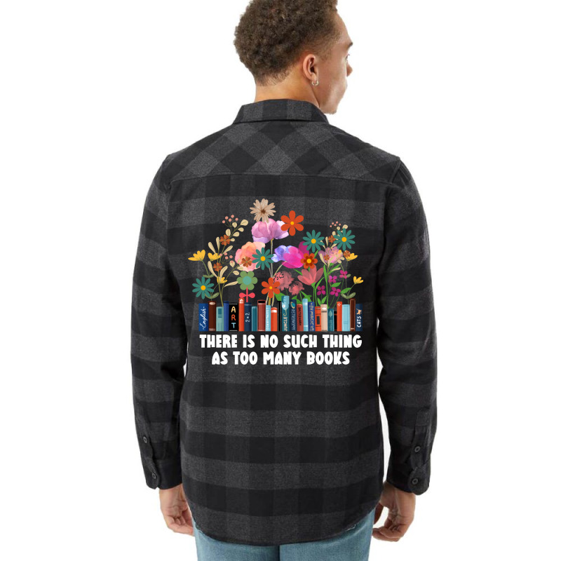 There Is No Such Thing As Too Many Books Travel Flannel Shirt | Artistshot