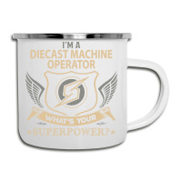 Diecast Machine Operator T  Superpower Gift Item T Camper Cup | Artistshot