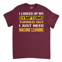 Funny My Symptoms Machine Learning Boy Classic T-shirt | Artistshot