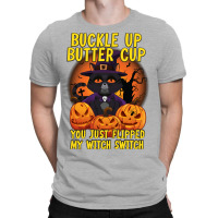 Funny Cat Buckle Up Buttercup You Just Flipped My T-shirt | Artistshot