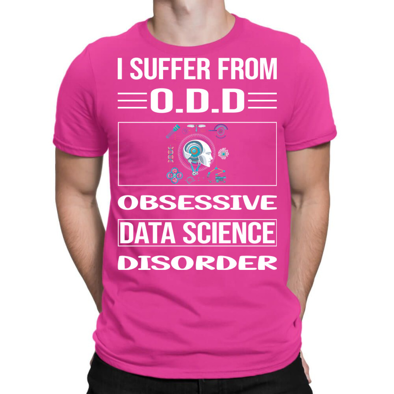 Funny Obsessive Data Science Humor T-shirt | Artistshot