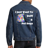 I Just Want To Quilt Pet Dogs Hipster Nostalgia Men Denim Jacket | Artistshot