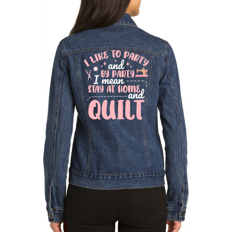 I Like To Party Funny Quilting Girl Ladies Denim Jacket by imeenmcvane5 | Artistshot