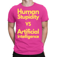 Human Stupidity Vs Artificial Intelligence Stars T-shirt | Artistshot