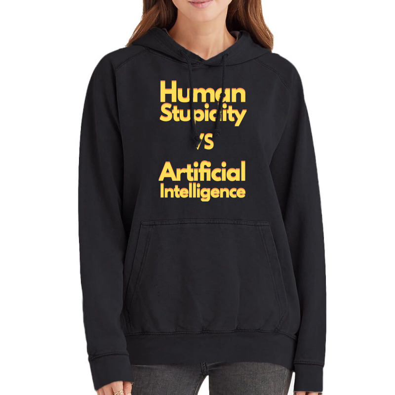 Human Stupidity Vs Artificial Intelligence Stars Vintage Hoodie | Artistshot