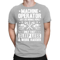 Machine Operator Cnc Machinist Cnc Operator Quote T-shirt | Artistshot