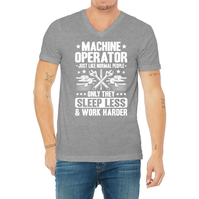 Machine Operator Cnc Machinist Cnc Operator Quote V-neck Tee | Artistshot