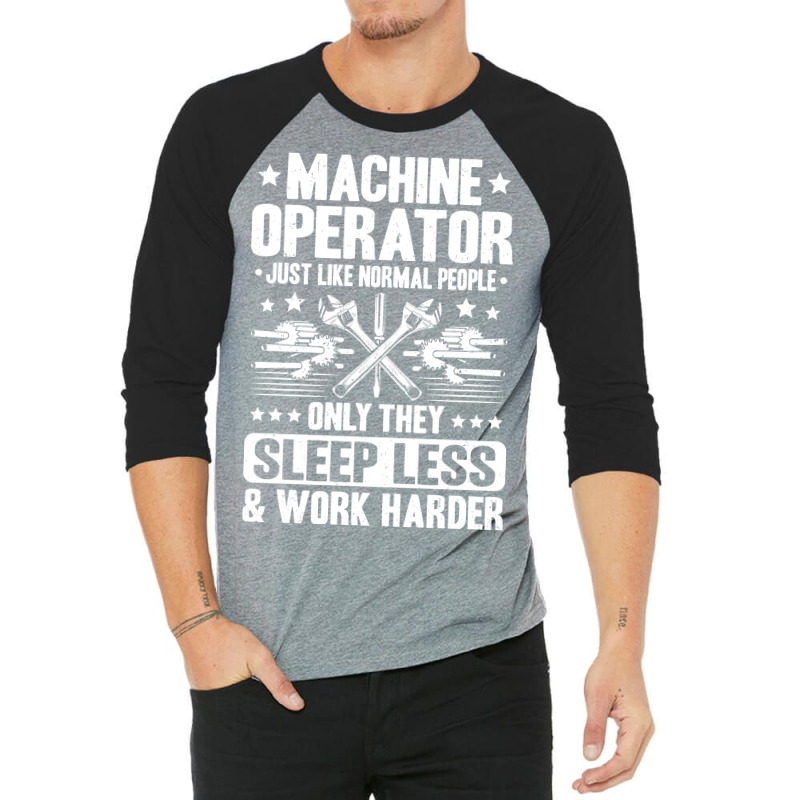 Machine Operator Cnc Machinist Cnc Operator Quote 3/4 Sleeve Shirt | Artistshot