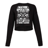 Machine Operator Cnc Machinist Cnc Operator Quote Cropped Sweater | Artistshot