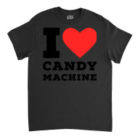 I Love Candy Machine Cool Classic T-shirt | Artistshot