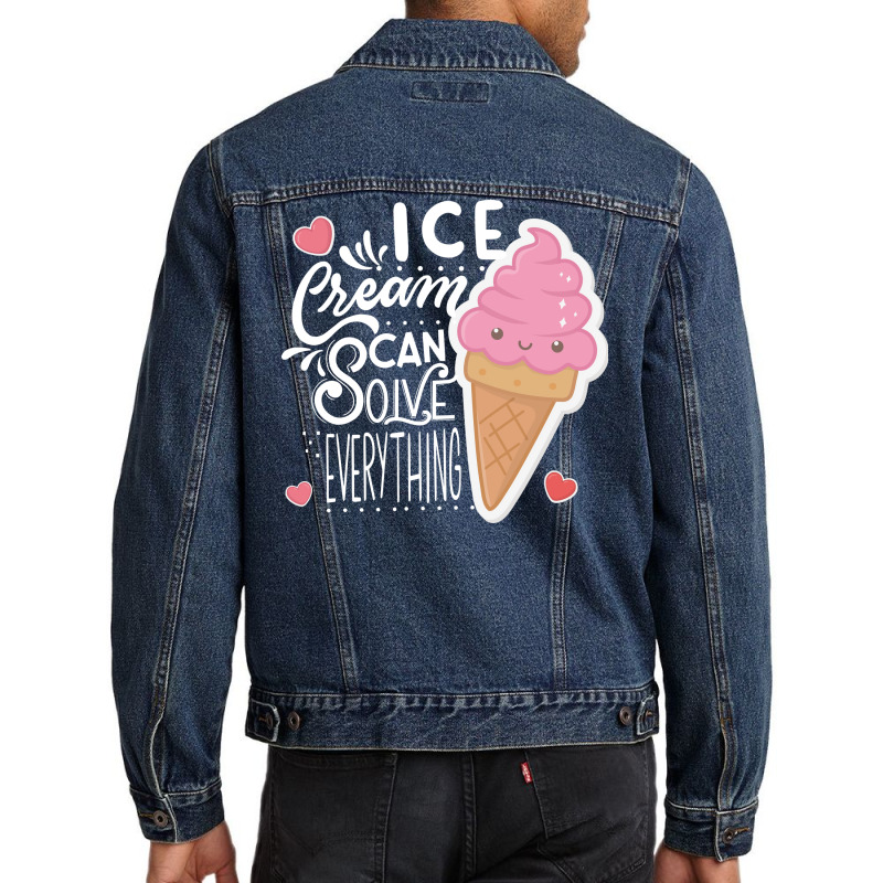 Ice Cream Can Solve Everything Love Men Denim Jacket by doveriilskeh | Artistshot