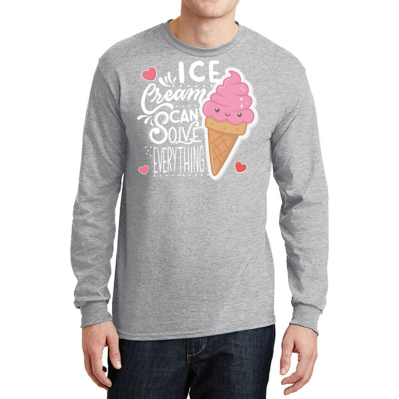 Ice Cream Can Solve Everything Love Long Sleeve Shirts by doveriilskeh | Artistshot