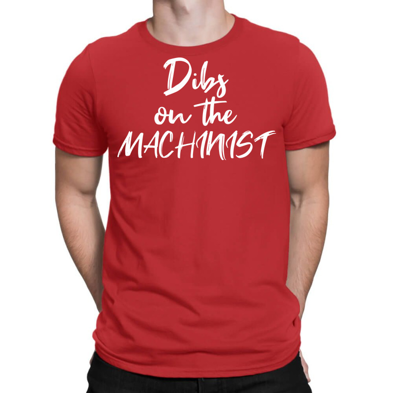 Machining Girlfriend Wife Dibs On The Machinist Mu T-shirt | Artistshot