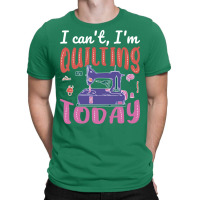 Im Quilting Today Aesthetic T-shirt | Artistshot