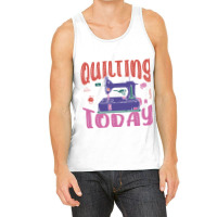 Im Quilting Today Aesthetic Tank Top | Artistshot