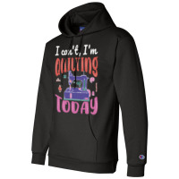 Im Quilting Today Aesthetic Champion Hoodie | Artistshot