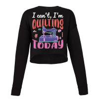 Im Quilting Today Aesthetic Cropped Sweater | Artistshot