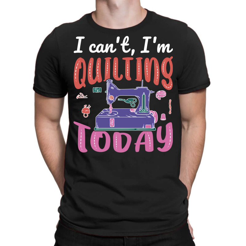 Im Quilting Today Blue T-Shirt by alevontrudovx | Artistshot