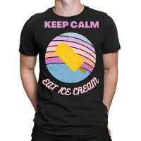 Keep Calm And Eat Ice Cream Blue Nature T-shirt | Artistshot