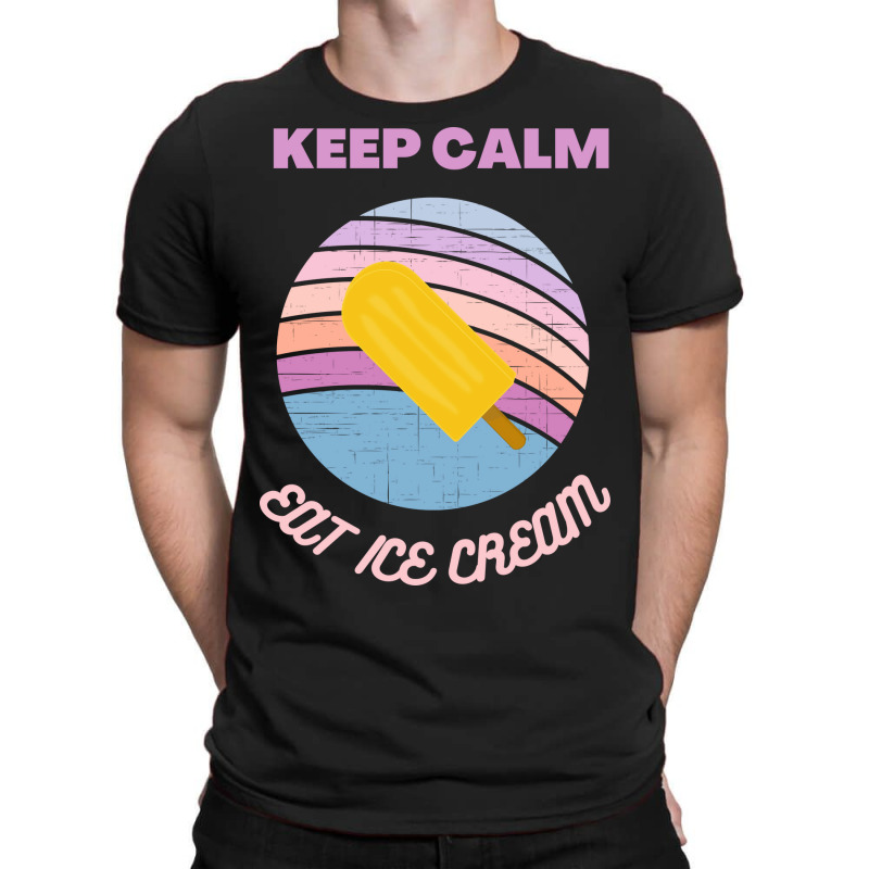 Keep Calm And Eat Ice Cream Blue Nature T-shirt | Artistshot