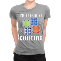 Id Rather Be Quilting Boy Ladies Fitted T-shirt | Artistshot