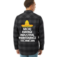 Industrial Maintenance Technician Nacho Average De Flannel Shirt | Artistshot