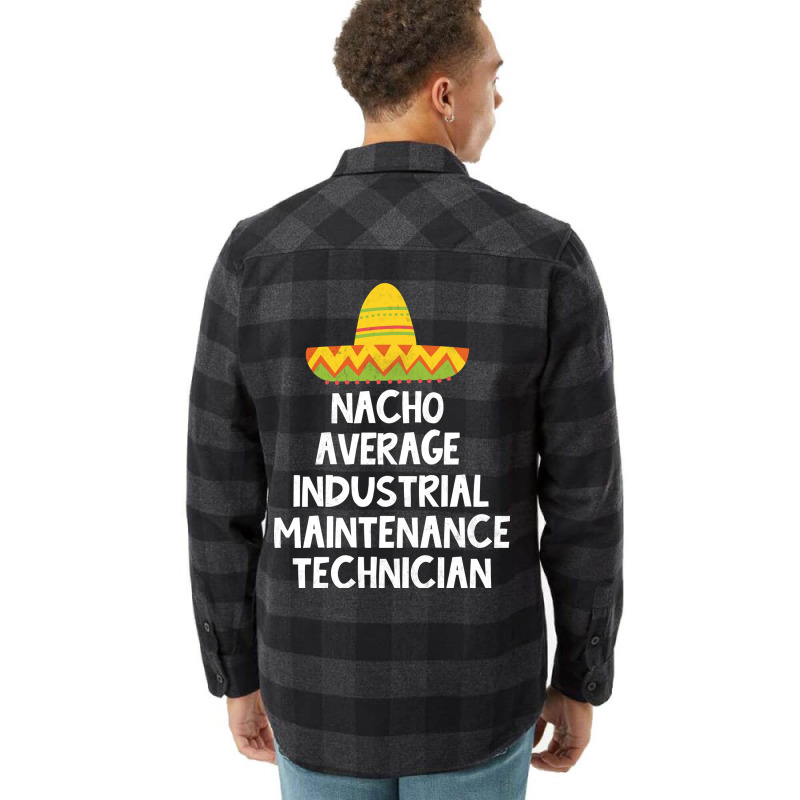 Industrial Maintenance Technician Nacho Average De Flannel Shirt | Artistshot