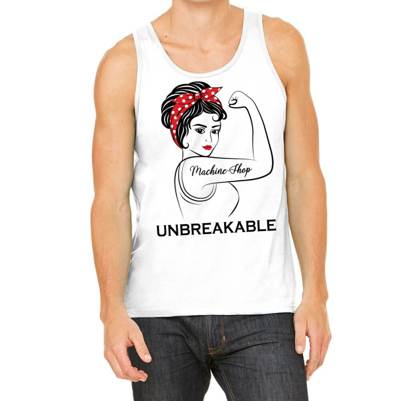 Machine Shop Unbreakable Gift Tank Top | Artistshot