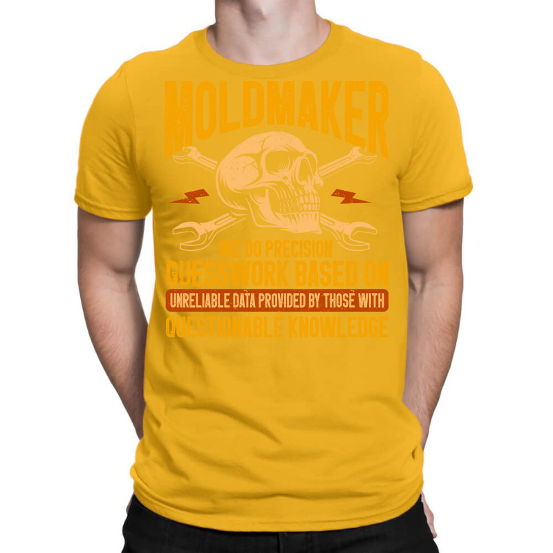 Machining Machinist Precision Guesswork Moldmaker T-shirt | Artistshot