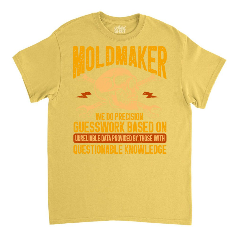 Machining Machinist Precision Guesswork Moldmaker Classic T-shirt | Artistshot