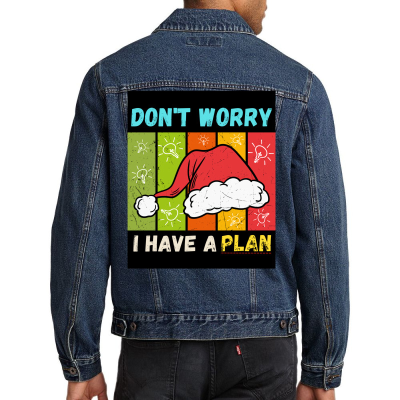 Don't Worry I Have A Plan Christmas Gift Christmas Men Denim Jacket | Artistshot