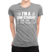 Law Student Im A Law Student To Save Time Lets Jus Ladies Fitted T-shirt | Artistshot