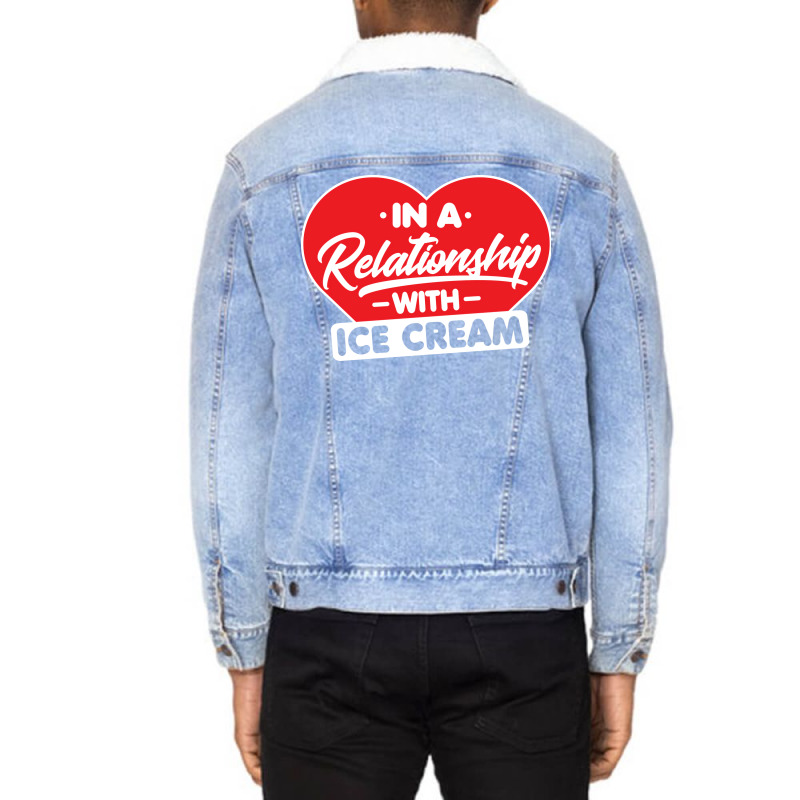 In A Relationship With Ice Creams Funny Ice Cream Unisex Sherpa-Lined Denim Jacket by shabnajianxiq | Artistshot