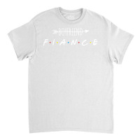 Boyfriend No Fiance Yes Blue Classic T-shirt | Artistshot