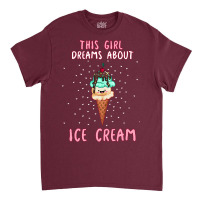 This Girl Dreams About Ice Cream Tumblr Classic T-shirt | Artistshot