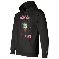 This Girl Dreams About Ice Cream Tumblr Champion Hoodie | Artistshot