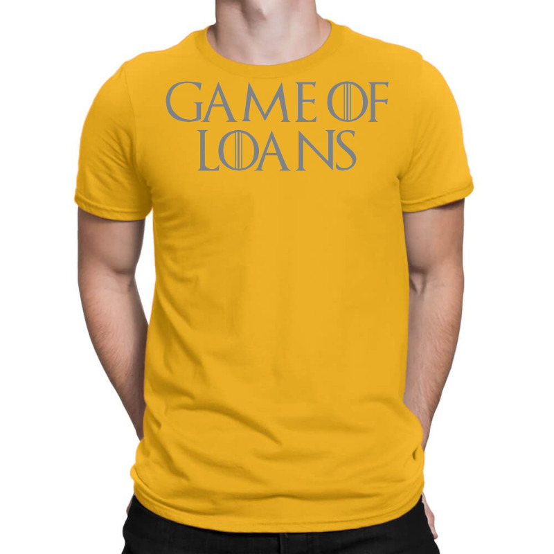 Game Of Loans T-Shirt by gouselauckt | Artistshot