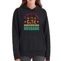 Funny Husband Saying For Wife If You Think Im Cute Vintage Hoodie | Artistshot