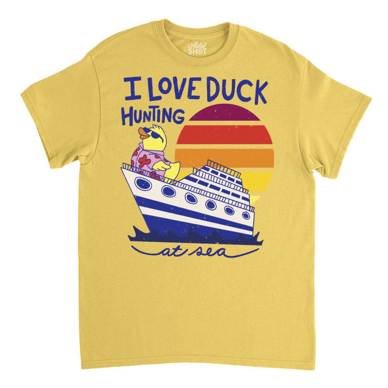 Cruising Ducks Game Duck Hunting Cruise Vacation T Classic T-shirt by anteneteubeld | Artistshot