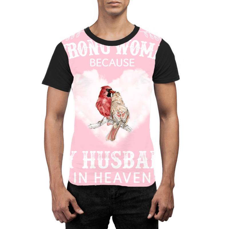 I Am Strong Woman Because My Husband In Heaven Is Graphic T-shirt by freyerinckk | Artistshot