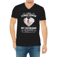 I Am Strong Woman Because My Husband In Heaven Is V-neck Tee | Artistshot