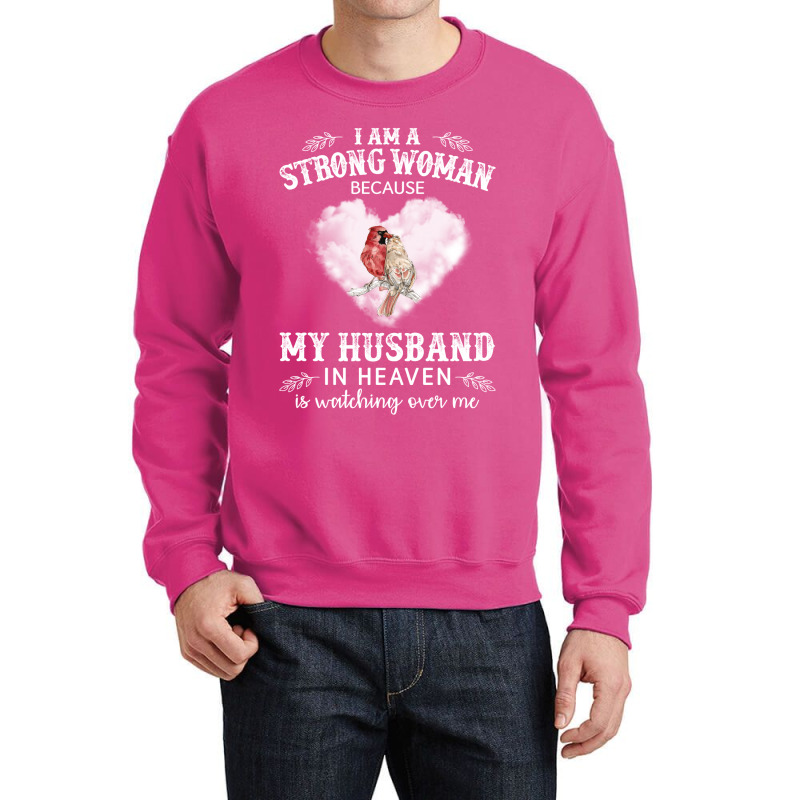 I Am Strong Woman Because My Husband In Heaven Is Crewneck Sweatshirt by freyerinckk | Artistshot