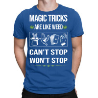 Funny Cant Stop Magic Tricks Quote T-shirt | Artistshot