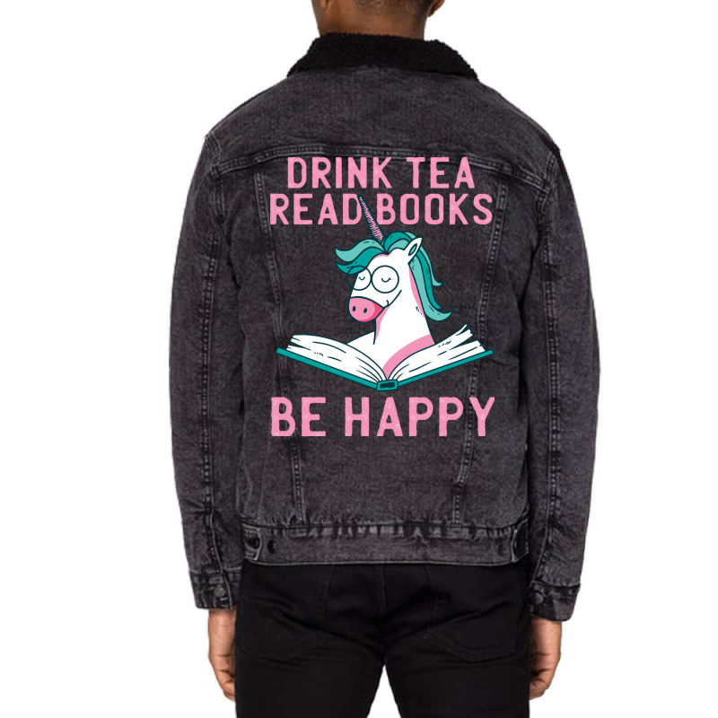 Drink Tea Read Books Be Happy Unicorn Book Books L Unisex Sherpa-lined Denim Jacket | Artistshot