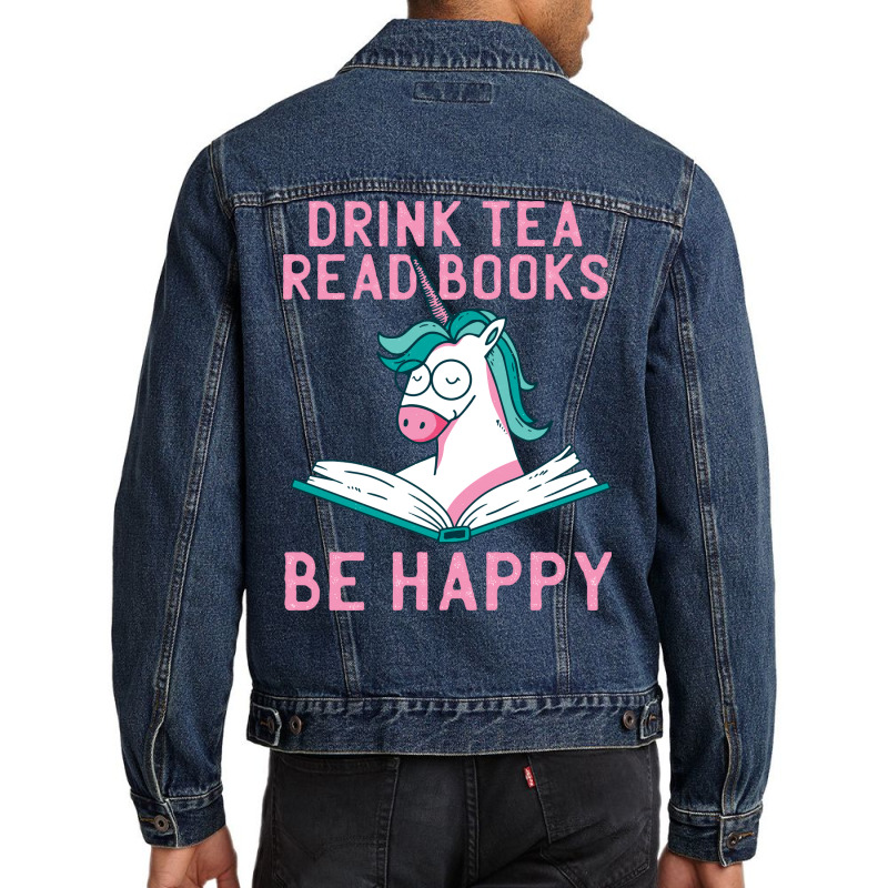 Drink Tea Read Books Be Happy Unicorn Book Books L Men Denim Jacket | Artistshot