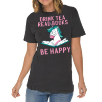 Drink Tea Read Books Be Happy Unicorn Book Books L Vintage T-shirt | Artistshot