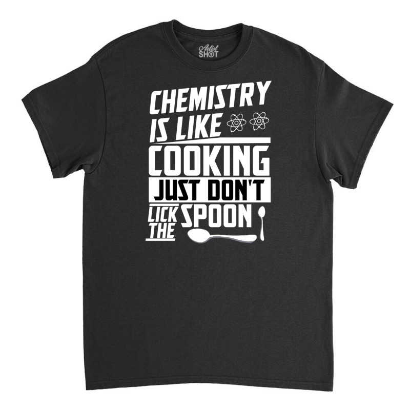 Periodic Table Proton Chemistry Cooking Atom Classic T-shirt by ChuArt. | Artistshot